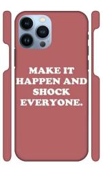 YAPZONE Make it Happen and Shock |Designer Printed Hard Back Cover for Apple iPhone 13 Pro Premium & Attractive Case for Your Smartphone
