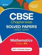 CBSE Chapterwise Solved Papers 2022-2010 Mathematics Class 12th_Arihant Publications (India) Limited