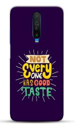 MobiEra Poco X2 Multicolor Not Everyone Has Good Taste Quote Plastic Designer Printed Hard Case Cover