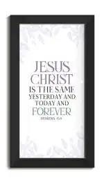 ELBEN CREATIVES Bible Verses Frame: Jesus Christ is The Same Yesterday and Today and Forever. Hebrews. 13:8 / Christian Photo Frames/Christian Home Decor/Christian Gift/25.7 x 13.7 inches