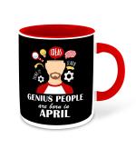 Whats Your Kick Genius Are born in April quotes Design Printed Red Printed Ceramic Coffee and Tea Mug 325 ml