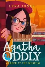 Murder at the Museum Agatha Oddly Book by Lena Jones