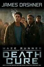 The Maze Runner 3- The Death Cure Moie Tie-In Maze Runner Series Paperback - James Dashner, Scholastic Movie tie-in Edition (20 January 2018)