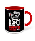 Whats Your Kick Engineering Theme Dont Make My Computer Engineer Voice Design Printed Red Ceramic Coffee and Tea Mug 325 ML