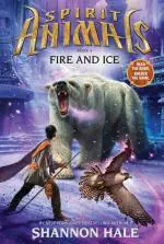 Spirit Animals Book 4 - Fire and Ice- Olume 4 Handcoer- Shannon Hale, Scholastic Incorporated 1st Edition (3 July 2014)