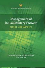 Management of India`s Military Prowess: Issues and Aspects_PENTAGON PRESS LLP