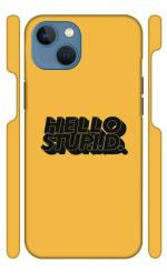 YAPZONE Hello Stupid Yellow |Designer Printed Hard Back Cover for Apple iPhone 13 Premium & Attractive Case for Your Smartphone