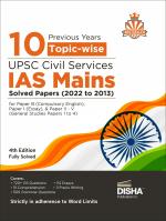 10 Previous Year Topic Wise UPSC Civil Services IAS Mains Solved Papers (2022 to 2013) for Paper B (Compulsory English), Paper I (Essay), & Paper II - V (General Studies Papers 1 to 4) 4th Edition | PYQs Question Bank | For 2023 Exam |