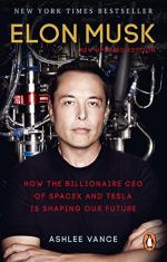 Elon Musk How the Billionaire CEO of SpaceX and Tesla is Shaping our Future Book by Ashlee Vance