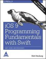 Ios 9 Programming Fundamentals With Swift Matt Neuburg Paperback 604 Pages