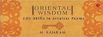ORIENTAL WISDOM LIFE SKILLS IN AVVAIYAR POEMS M. Rajaram Paper Back 320 Pages