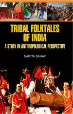Tribal Folktales of India (A Study in Anthropological Perspective)