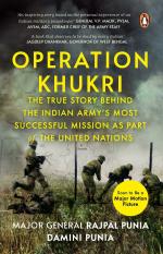 Operation Khukri - The True Story Behind The Indian Armys Most Successful Mission As Part of The United Nations Paperback - Major General Rajpal Punia and Damini Punia, Penguin eBury Press (26 July 2021)