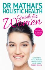 Dr. Mathais Holistic Health Guide for Women Paperback Dr. Issac Mathai RHI (1 January 2013)