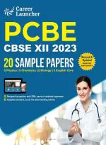 CBSE 2023 : Class XII - 20 Sample Papers - PCBE (Physics|Chemistry|Biology|English Core) by Career Launcher_GK Publication (P) Ltd