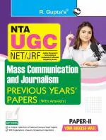 NTA-UGC-NET/JRF: Mass Communication & Journalism (PAPER-II) Previous Years' Papers (With Answers) - (R. Gupta's Popular Master Guide)
