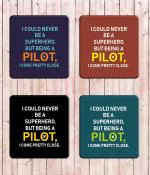 Whats Your Kick I Could Never Be A Super Hero But Being A Pilot I Come Pretty Close Quotes Printed Set of 4 Coaster With Metal Stand