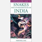 Indic Inspirations - A Photographic Guide to Snakes and Other Reptiles of India