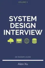 System Design Interview An Insiders Guide Alex Xu Paperback 322 Pages