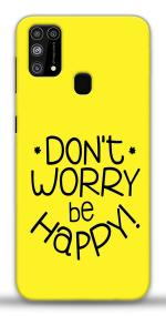 Mobiera Don'T Worry Be Happy Quote Printed Back Cover Case For Samsung Galaxy F41