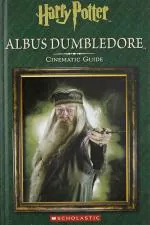 Harry Potter- Albus Dumbledore- Cinematic Guide Hardcover - Felicity Baker, Scholastic (7 December 2016)