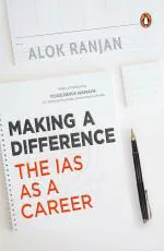 Making A Difference- The Ias As A Career Alok Ranjan Penguin (18 October 2021) Paperback