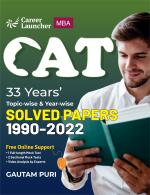 CAT : 33 Years' Topic-Wise & Year-Wise Solved Papers 1990-2022 by Gautam Puri