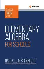 Elementary Algebra For Schools_Arihant Publications (India) Limited