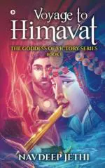 Voyage to Himavat : The Goddess of Victory Series