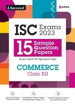 I Succeed 15 Question sample Papers ISC Commerce Class 12 for 2023 Exams ( As per Latest ICSE Specimen Paper )