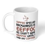 Akipi Coffee Spelled Backwards, As I Don’t Give Eeffoc Until I Had My Coffee - Ceramic Coffee Mug