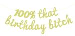 Festiko Gold Glitter 100 That Birthday Bitch Banner Sign Garland, Its My Birthday Bitches, Funny Happy Birthday Party Decoration Supplies