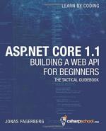 Computer Book Shop Asp. Net Core 1.1 Web Api For Beginners - How To Build A Web Api - 2 Fagerberg, Jonas Jonas Fagerberg Paperback 216 Pages