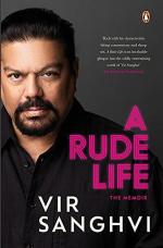 A Rude Life The Memoir by Vir Sanghvi