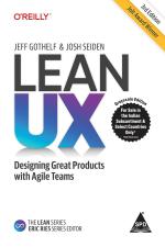 Lean Ux Creating Great Products With Agile Teams Third Edition Josh Seiden, Jeff Gothelf Paperback 256 Pages