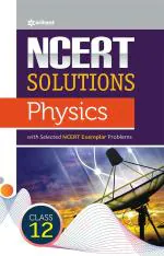 NCERT Solutions Physics Class12th_Arihant Publications (India) Limited