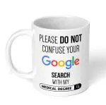 Akipi Please Do Not Confuse Your Google Search With My Medical Degree Ceramic Coffee Mug