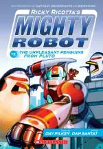 Ricky Ricottas Mighty Robot s. The Unpleasant Penguins From Pluto Ricky Ricottas Mighty Robot 9- Olume 9 Paperback - Dan Santat, Scholastic Inc. Illustrated Edition (31 May 2016)