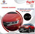 FALCON CAR HEAD LIGHT CHROME GARNISH FOR BREZZA 2022