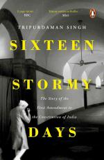 Sixteen Stormy Days - The Story of The First Amendment of The Constitution of India Paperback - Tripurdaman Singh, Vintage Books (20 December 2021)