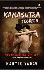 Kamasutra Secrets : Now Unsatisfactory Sex Is Not an Option Anymore_NotionPress