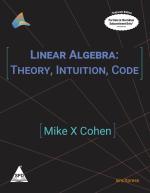 Computer Book Shop Linear Algebra - Theory, Intuition, Code Mike X Cohen Paperback 592 Pages