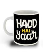 Whats Your Kick Hindi Funny Quotes Theme Hadd H yaar Quote Design Printed White Ceramic Coffee and Tea Mug 325 ML