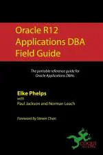 Computer Book Shop Oracle R12 Applications Dba Field Guide Steven Chan, Norman Leach, Paul Jackson, Elke Phelps Paperback 282 Pages