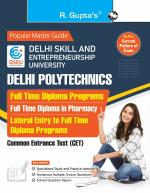 R. Gupta's Popular Master Guide - DSEU - Delhi Polytechnics: Full Time Diploma Programs/Full Time Diploma in Pharmacy/Lateral Entry to Full Time Diploma Programs Common Entrance Test (CET) Guide