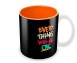 Jiya EnterpriseTovaih White Ceramic Every Think Will Be Ok Printed Coffee Mug - 350 ML