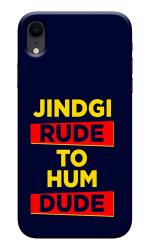Mobiera Jindagi Rude Quote Printed Back Cover Case For Iphone Xr