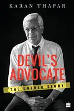 Devils Advocate the Untold Story by Karan Thapar