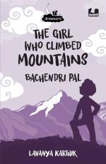 The Girl Who Climbed Mountains Bachendri Pal (Dreamers Series) Paperback Lavanya Karthik Duckbill First Edition (25 July 2022) Penguin Random Hosue India Pvt. Ltd