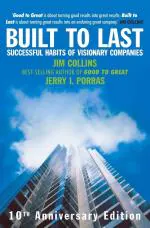Built To Last Successful Habits of Visionary Companies by James Collins , Jerry Porras , Jim Collins
